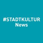 STADTKULTUR-News zur Digitalisierung