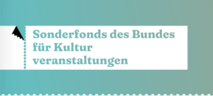 Sonderfonds des Bundes für Kulturveranstaltungen