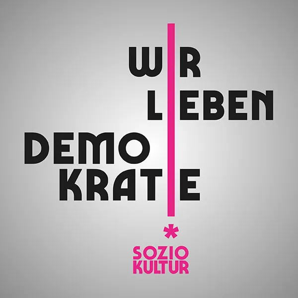 Wir leben Demokratie – Soziokultur!