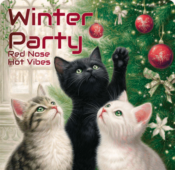 gemaltes Bild zeigt drei Kätzchen vor einem mit roten Kugeln und goldenen Sternen und Schleifen geschmückten Weihnachtsbaum. Dazu die Überschrift Winter Party Red Nose Hot Vibes