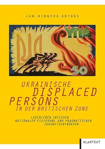 Buchcover von Jan-Hinnerk Antons „Ukrainische Displaced Persons in der britischen Zone“ mit einem historischen Plakatbild auf gelbem Untergrund