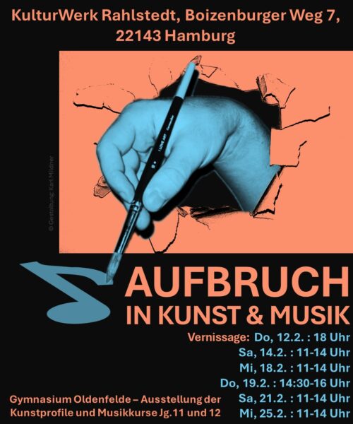 Veranstaltungsplakat der Ausstellung „Aufbruch in Kunst und Musik“ vom KulturWerk Rahlstedt, auf dem neben den Informationen zur Ausstellung eine fotografierte Hand zu sehen ist, die durch eine stilisierte Mauer bricht, einen Pinsel in der Hand eine Note mal